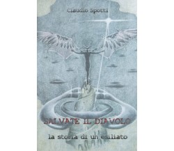 Salvate Il Diavolo - Claudio Spottl - Independently Published, 2019