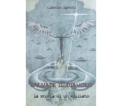 Salvate Il Diavolo - Claudio Spottl - Independently Published, 2019