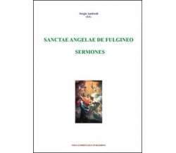 Sanctae Angelae De Fulgineo sermones  di Sergio Andreoli,  2010 - ER