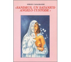 Sandrus, un satanico angelo custode	 di Sergio Casagrande,  2016,  Youcanprint