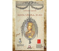 Santa Vènira, di Aci	 di Giovanni Grasso,  Algra Editore
