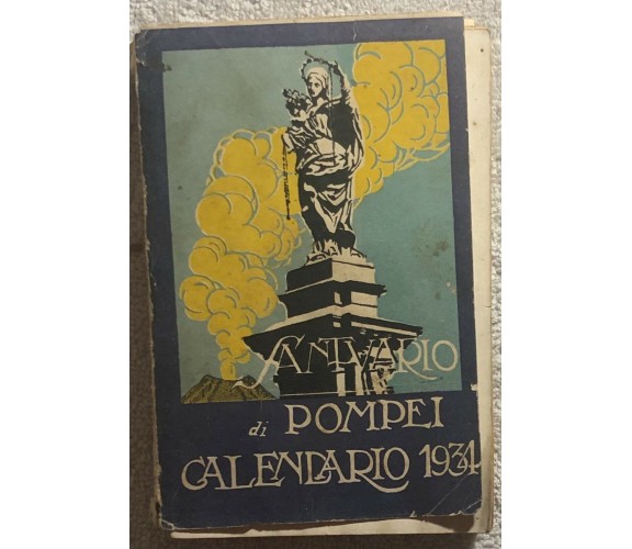 Santuario di Pompei Calendario 1934 di Aa.vv.,  1934,  Scuola Tipografica Pontif