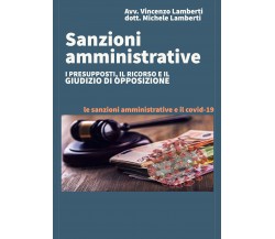 Sanzioni amministrative. I presupposti, il ricorso e il giudizio di opposizione	