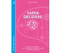 Saper decidere. Dalla ricerca scientifica tutte le strategie per scegliere  - ER