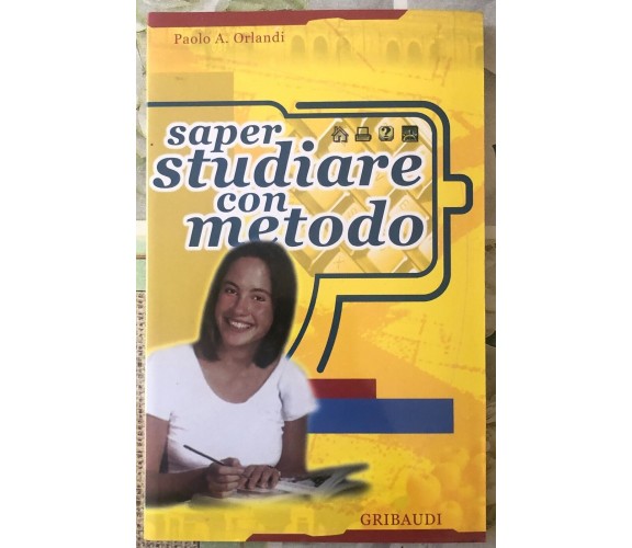 Saper studiare con metodo di Paolo Arrigo Orlandi,  1997,  Gribaudi