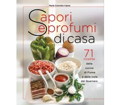 Sapori e profumi di casa	 di Paola Colombo Kapsa,  2020,  Youcanprint