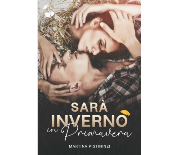 Sarà inverno in primavera di Martina Pistininzi,  2021,  Cherry Publishing