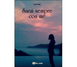 Sarai sempre con me	 di Dan Torr,  2014,  Youcanprint