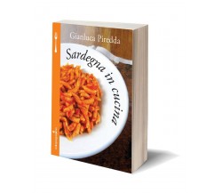 Sardegna in cucina	 di Gianluca Piredda,  2020,  Iacobelli Editore