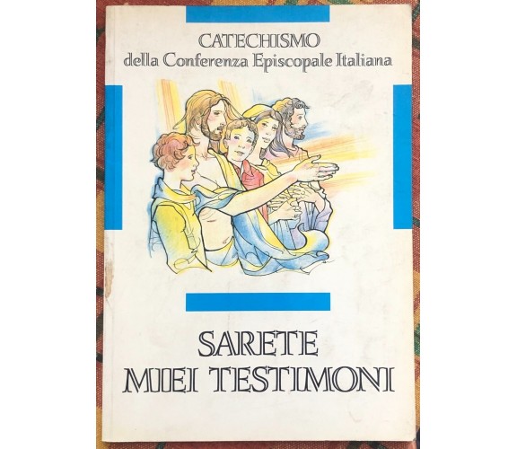 Sarete miei testimoni. Catechismo per l’iniziazione cristiana dei ragazzi (11-12