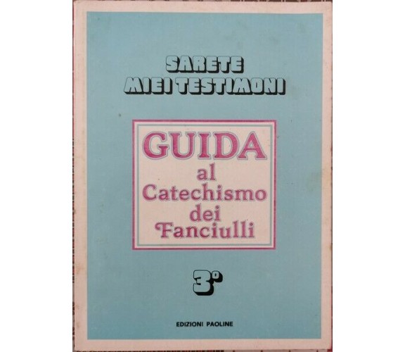 Sarete miei testimoni - guida al catechismo dei fanciulli - ER