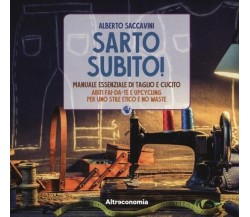 Sarto subito! Manuale essenziale di taglio e cucito. Abiti fai-da-te e upcycling