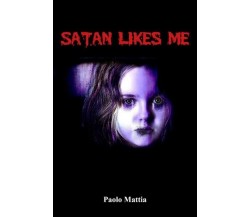 Satan likes me di Paolo Mattia, 2022, Youcanprint