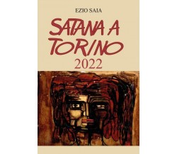 Satana a Torino di Ezio Saia,  2022,  Youcanprint