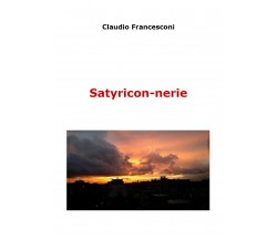Satyricon-nerie di Claudio Francesconi,  2021,  Youcanprint