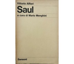 Saul  di Vittorio Alfieri, Mario Menghini,  1967,  Sansoni - ER