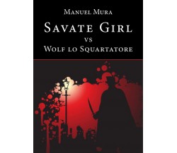 Savate Girl vs Wolf lo Squartatore	 di Manuel Mura,  2020,  Youcanprint