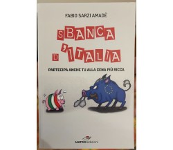Sbanca d’Italia di Fabio Sarzi Amadè, 2021, Matrix Edizioni