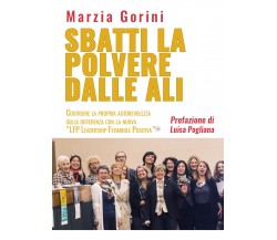 Sbatti la polvere dalle ali, Marzia Gorini,  2019,  Youcanprint - ER