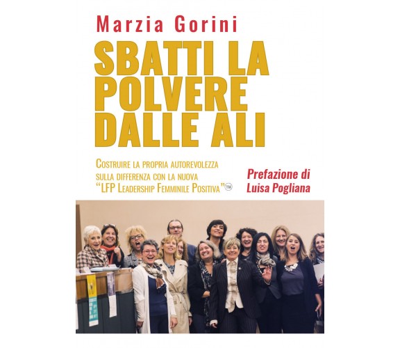 Sbatti la polvere dalle ali, Marzia Gorini,  2019,  Youcanprint - ER