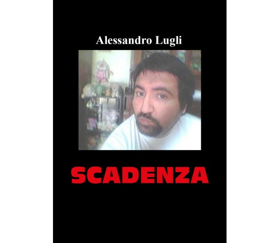 Scadenza di Alessandro Lugli,  2021,  Youcanprint