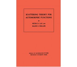 Scattering Theory for Automorphic Functions. (AM-87), Volume 87 - 2021