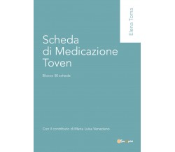 Scheda di medicazione Toven. Blocco 50 schede di Elena Toma,  2017,  Youcanprint