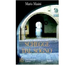 Schegge dal sogno - Mario Masini,  2009,  L’Autore Libri Firenze