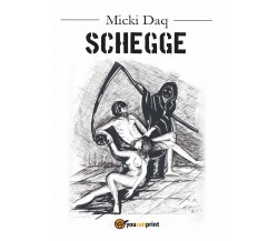 Schegge	 di Micki Daq,  2017,  Youcanprint