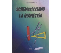 Schematizziamo la geometria	 di Isidoro Leotta, 2011, Edizioni Simple