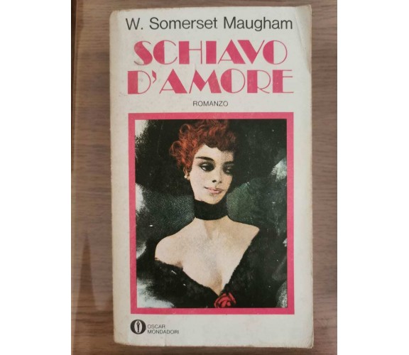 Schiavo d'amore - W.S. Maugham - Mondadori - 1975 - AR