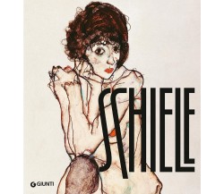 Schiele. Ediz. illustrata - Eva Di Stefano - Giunti, 2022
