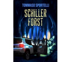 Schiller Forst di Tommaso Sportelli,  2022,  Youcanprint