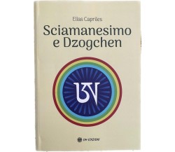Sciamanesimo E Dzogchen di Elías Capriles, 2023, Om Edizioni
