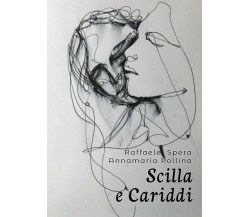 Scilla e Cariddi	 di Raffaele Spera, Annamaria Pollina,  2019,  Youcanprint