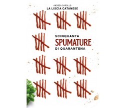 Scinquanta spumature di quarantena	 di Andrea Carollo,  2020,  Youcanprint