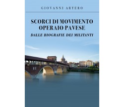 Scorci di movimento operaio pavese dalle biografie dei militanti di Giovanni Art