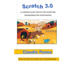 Scratch 3.0 La grande guida pratica per diventare programmatori divertendosi