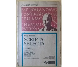 Scripta selecta. Per il III liceo scientifico - Luigi Besso - SEI, 1994 - L 