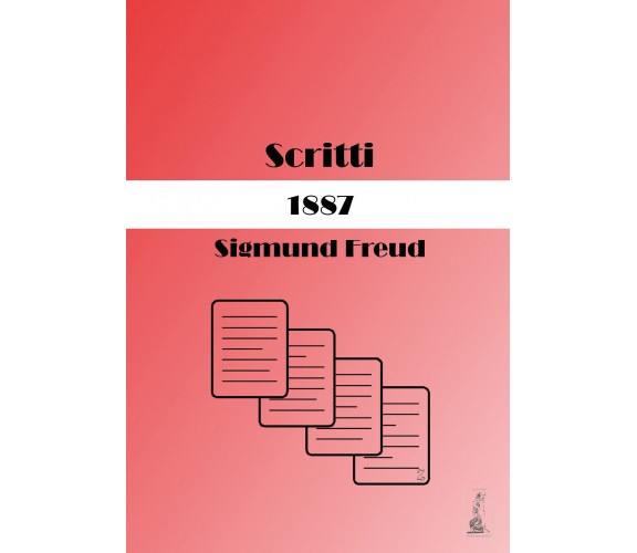 Scritti. 1887 di M. M. Lualdi, D. E. Uccellini,  2018,  Youcanprint