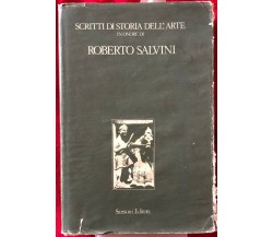 Scritti di Storia dell’Arte in onore di Roberto Salvini di Aa.vv.,  1984,  Sanso