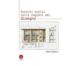 Scritti scelti sulle ragioni del disegno	 di Andrea Donelli,  2020,  Youcanprint