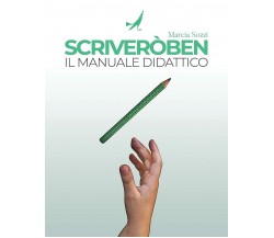 Scriveròben - Il Manuale Didattico imparare a scrivere in corsivo con il Metodo 