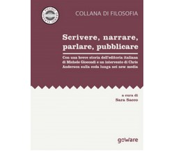 Scrivere, narrare, parlare, pubblicare. Con una breve storia dell’editoria