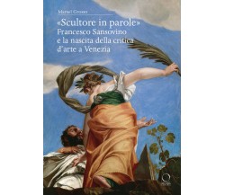 «Scultore in parole» - Marsel Grosso - Officina libraria, 2023