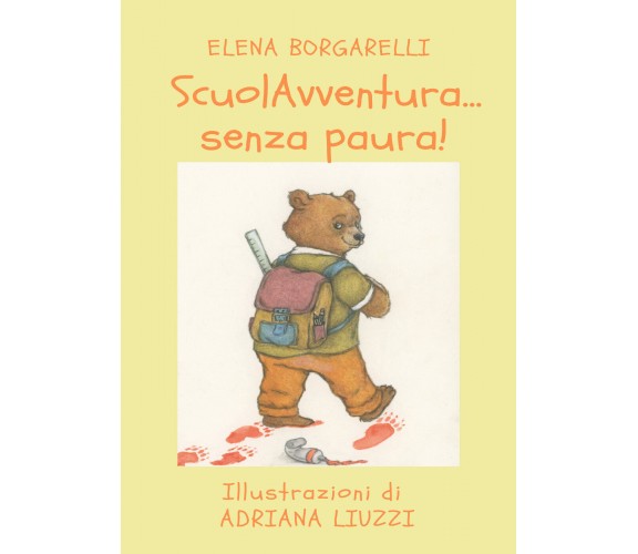 ScuolAvventura...senza paura! di Elena Borgarelli,  2021,  Youcanprint