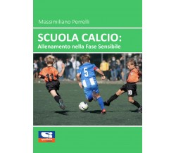 Scuola Calcio: Allenamento nella fase sensibile di Massimiliano Perrelli,  2021,