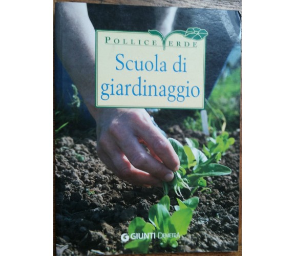 Scuola di giardinaggio - Ferioli - Giunti Demetra,2013 - R