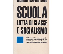Scuola lotta di classe e socialismo - Giorgio Napolitano - Editori Riuniti, 1971