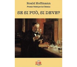 Se si può, si deve? di Roald Hoffmann, 2007, Di Renzo Editore